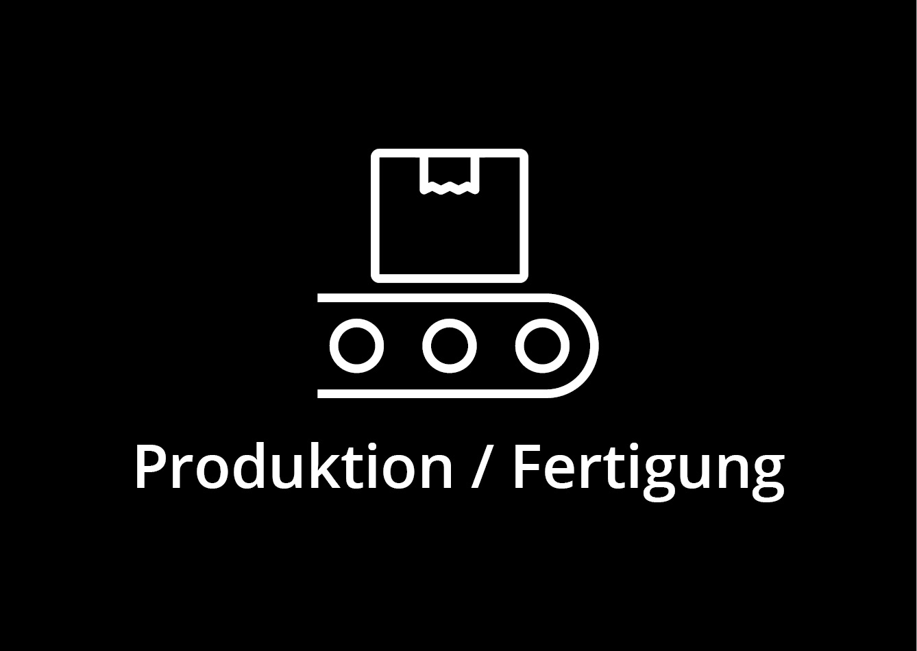 Produktion / Fertigung